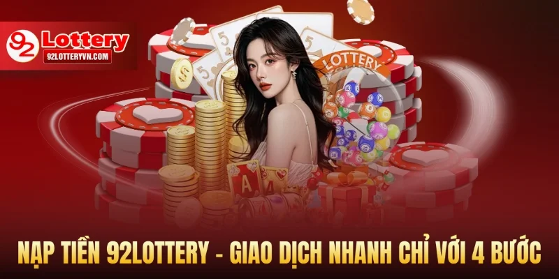 Nạp tiền 92lottery